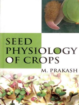cover image of Seed Physiology of Crops